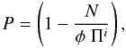 Mathematical equation: \begin{equation} P = \left( 1 - \frac{N}{\phi \ \Pi^i} \right), \end{equation}