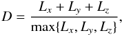 Mathematical equation: \begin{equation} D = \frac{L_x + L_y + L_z}{{\rm max}\{ L_x, L_y, L_z \}}, \end{equation}