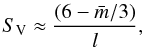 Mathematical equation: \begin{equation} S_{\rm V} \approx \frac{( 6 - {\bar m}/3)}{l}, \label{ eq_SV1} \end{equation}