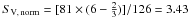 Mathematical equation: \hbox{$S_{\rm V, \,norm} = [ 81 \times ( 6 - \frac{2}{3})]/126 = 3.43$}