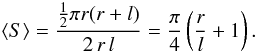Mathematical equation: \appendix \setcounter{section}{1} \begin{equation} \langle S \rangle = \frac{\frac{1}{2} \pi r ( r + l )}{2\, r\, l} = \frac{\pi}{4}\left( \frac{r}{l} + 1 \right). \label{Seqn} \end{equation}