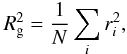 Mathematical equation: \appendix \setcounter{section}{1} \begin{equation} R_{\rm g}^2 = \frac{1}{N} \sum_i r_i^2, \end{equation}