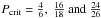 Mathematical equation: \hbox{$P_{\rm crit} = \frac{4}{6},\ \frac{16}{18}\ {\rm and}\ \frac{24}{26}$}