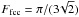 Mathematical equation: \hbox{$F_{\rm fcc} = \pi / (3\!\sqrt{2})$}