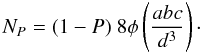 Mathematical equation: \begin{equation} N_P = (1-P) \ 8 \phi \left( \frac{a b c}{d^3} \right)\cdot \end{equation}