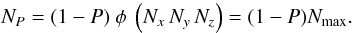 Mathematical equation: \begin{equation} N_P = (1-P) \ \phi \ \left( N_x \, N_y \, N_z \right) = (1-P) N_{\rm max}. \end{equation}