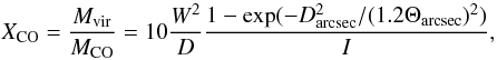 Mathematical equation: \begin{equation} X_{\rm CO}={M_{\rm vir}\over M_{\rm CO}} = 10 {W^2 \over D} {1-\exp(-D_{\rm arcsec}^2/(1.2\Theta_{\rm arcsec})^2) \over I}, \end{equation}