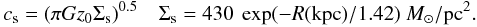 Mathematical equation: \begin{equation} c_{\rm s}=(\pi G z_0 \Sigma_{\rm s})^{0.5} \quad \Sigma_{\rm s}=430\ \exp({-R({\rm kpc})/1.42})~M_\odot/{\rm pc}^2. \end{equation}