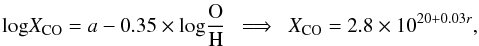 Mathematical equation: \begin{equation} {\hbox{log}} X_{\rm CO}=a-0.35\times {\hbox{log}}{\rm O\over H}\ \ \Longrightarrow\ \ X_{\rm CO}=2.8\times 10^{20+0.03r}, \end{equation}