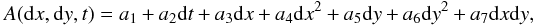 Mathematical equation: \begin{equation} A({\rm d}x, {\rm d}y, t) = a_1+ a_2 {\rm d}t + a_3 {\rm d}x +a_4 {\rm d}x^2+a_5 {\rm d}y+a_6 {\rm d}y^2 +a_7 {\rm d}x{\rm d}y \textrm{,} \end{equation}