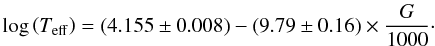 Mathematical equation: \begin{equation} \label{caltyp} \log{\left(T_{{\rm eff}}\right)} =(4.155\pm0.008)-(9.79\pm0.16)\times \frac{G}{1000}\cdot \end{equation}
