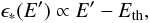 Mathematical equation: \appendix \setcounter{section}{1} \begin{equation} \epsilon_*(E')\propto E'-E_{\rm th}, \end{equation}