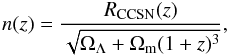 Mathematical equation: \begin{equation} n(z)= \frac{R_{\rm CCSN}(z)}{\sqrt{\Omega_\Lambda+\Omega_{\rm m}(1+z)^3}}, \label{nterm} \end{equation}