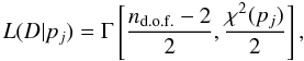 Mathematical equation: \begin{equation} L(D|p_j) = \Gamma\left[\frac{n_{\rm d.o.f.}-2}{2}, \frac{\chi^2(p_j)}{2}\right], \end{equation}