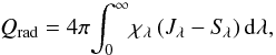 Mathematical equation: \begin{equation} Q_\mathrm{rad} = 4 \pi \! \int_0^\infty \! \chi_\lambda \, (J_\lambda-S_{\!\lambda}) \, {\rm d}\lambda, \label{eq:qradmonj} \end{equation}