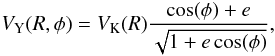 Mathematical equation: \begin{equation} V_\mathrm{Y}(R,\phi) = V_\mathrm{K}(R)\frac{\cos(\phi)+e}{\sqrt{1+e\cos(\phi)}}, \label{eq:vel_Y_ecc} \end{equation}