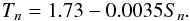 Mathematical equation: \begin{equation} \label{eq:tl} T_n=1.73-0.0035 S_n. \end{equation}
