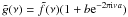Mathematical equation: \hbox{$\tilde{g}(\nu ) = \tilde{f}(\nu ) (1 + b {\rm e}^{-2\pi {\rm i}\nu a})$}