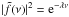 Mathematical equation: \hbox{$|\tilde{f}(\nu)|^{2} = {\rm e}^{-\lambda\nu}$}