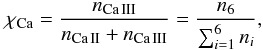 Mathematical equation: \begin{equation} \label{eq:ionca} \chi_{{\rm Ca}} = \frac{n_\mathrm{Ca\,III}}{n_\mathrm{Ca\,II} + n_\mathrm{Ca\,III}} = \frac{n_6}{\sum_{i=1}^6 n_i}, \end{equation}