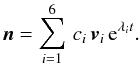 Mathematical equation: \begin{equation} \vec{n} = \sum_{i=1}^{6}\, c_i \, \vec{v}_i \, {\rm e}^{\lambda_i t} . \end{equation}