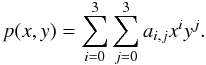 Mathematical equation: \begin{equation} p(x,y)=\sum_{i=0}^{3} \sum_{j=0}^{3}a_{i,j}x^{i}y^{j} . \end{equation}