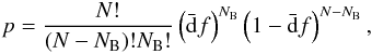 Mathematical equation: \begin{equation} p = \frac{N!}{(N-N_{\mathrm{B}})!N_{\mathrm B}!} \left(\mathrm{\bar{d}}f\right)^{N_{\rm B}}\left(1-\mathrm{\bar{d}}f\right)^{N-N_{\mathrm B}}, \label{eq_frac} \end{equation}