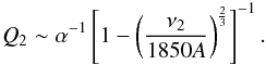 Mathematical equation: \begin{equation} Q_2 \sim \alpha^{-1}\left[1-\left(\frac{\nu_2}{1850 A}\right)^{\frac{2}{3}}\right]^{-1}. \end{equation}