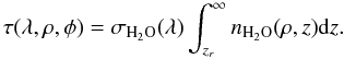 Mathematical equation: \begin{equation} \tau(\lambda,\rho,\phi) = \sigma_{\rm H_2O}(\lambda)\int_{z_r}^{\infty} n_{\rm H_2O}(\rho,z){\rm d}z. \end{equation}