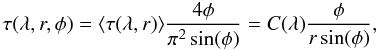 Mathematical equation: \begin{equation} \tau(\lambda,r,\phi) = \langle \tau(\lambda,r) \rangle \frac{4\phi}{\pi^2\sin(\phi)} = C(\lambda)\frac{\phi}{r\sin(\phi)}, \label{eqtauphi} \end{equation}