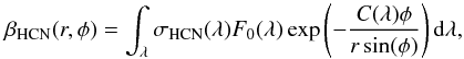 Mathematical equation: \begin{equation} \beta_{\rm HCN}(r,\phi) = \int_\lambda \sigma_{\rm HCN}(\lambda)F_0(\lambda)\exp\left(-\frac{C(\lambda)\phi}{r\sin(\phi)}\right){\rm d}\lambda, \\ \end{equation}