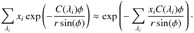 Mathematical equation: \begin{equation} \sum_{\lambda_i}x_i\exp\left(-\frac{C(\lambda_i)\phi}{r\sin(\phi)}\right) \approx \exp\left(-\sum_{\lambda_i}\frac{x_i C(\lambda_i)\phi}{r\sin(\phi)}\right)\cdot \end{equation}