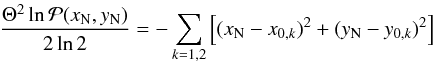 Mathematical equation: \begin{equation} \frac{\Theta^2 \ln {\mathcal P}(x_{\rm N},y_{\rm N})}{2\ln 2} = - \sum_{k=1,2}\left[(x_{\rm N}-x_{0,k})^2+(y_{\rm N}-y_{0,k})^2\right] \end{equation}