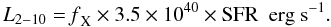 Mathematical equation: \begin{equation} L_{2{-}10} = \rm{{\it f}_X} \times 3.5 \times 10^{40} \times \rm{SFR ~~erg~ s^{-1}}. \end{equation}