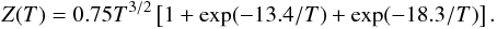 Mathematical equation: \begin{equation} Z(T) = 0.75 T^{3/2} \left[1 + \exp(-13.4/T) + \exp(-18.3/T)\right]. \end{equation}
