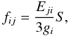 Mathematical equation: \begin{equation} \label{eqn_f} f_{ij} = \frac{E_{ji}}{3 g_i}S, \end{equation}