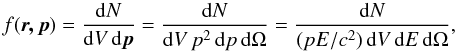 Mathematical equation: \begin{equation} f(\vec{r,p}) = \frac{{\rm d}N}{{\rm d}V\,{\rm d}\vec{p}} = \frac{{\rm d}N }{ {\rm d}V\, p^2\, {\rm d}p \, {\rm d}\Omega} = \frac{ {\rm d}N }{ (p E / c^2) \, {\rm d}V \, {\rm d}E \, {\rm d}\Omega}, \end{equation}