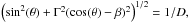 Mathematical equation: \hbox{$ \left(\sin^2 (\theta) +\Gamma^2 (\cos(\theta)-\beta)^2\right)^{1/2} = 1/D , $}