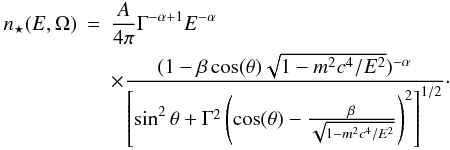 Mathematical equation: \begin{eqnarray} \label{them-general} n_\star(E,\Omega) &= &\frac{A}{4\pi} \Gamma^{-\alpha+1} E^{-\alpha} \\ && \times \frac {(1-\beta \cos(\theta) \sqrt{1-m^2 c^4/E^2} )^{-\alpha} } { \left[ \sin^2 \theta +\Gamma^2 \left(\cos(\theta)- \frac{\beta }{ \sqrt{1-m^2 c^4/E^2}}\right)^2 \right]^{1/2} }\cdot \nonumber \end{eqnarray}