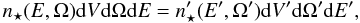 Mathematical equation: \begin{equation} n_\star(E,\Omega){\rm d}V{\rm d}\Omega {\rm d}E = n_\star'(E', \Omega') {\rm d}V' {\rm d}\Omega' {\rm d}E', \label{prob} \end{equation}