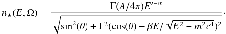 Mathematical equation: \begin{equation} n_\star(E,\Omega)= \frac{ \Gamma (A/4\pi) E'^{-\alpha} }{ \sqrt{\sin^2 (\theta) + \Gamma^2 ( \cos(\theta) - \beta E / \sqrt {E^2 - m^2c^4} )^2 } }\cdot \end{equation}