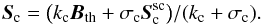 \begin{equation} {\vec{S}}_{\rm c} = {\left ( k_{\rm c} { \vec B_{\rm th} } + \sigma_{\rm c} {\vec{S}}_{\rm c} ^{\rm sc} \right ) } / { \left ( k_{\rm c} + \sigma_{\rm c} \right)}. \label{eq:contS} \end{equation}