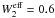 \hbox{$W_2^{\rm eff}=0.6$}