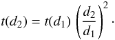 \begin{equation} \label{distancescaling} t(d_2)=t(d_1)\, \left(\frac{d_2}{d_1}\right)^2\cdot \end{equation}