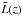 \hbox{$\tilde{L}(z)$}