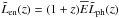 \hbox{$\tilde{L}_\mathrm{en}(z) = (1+z) \overline{E} \tilde{L}_\mathrm{ph}(z)$}