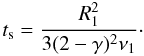 \appendix \setcounter{section}{4} \begin{equation} \label{app:2} t_{\rm s} = \frac{R_1^2}{3(2-\gamma)^2 \nu_1} \cdot \end{equation}