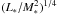 \appendix \setcounter{section}{4} \hbox{$(L_* /M_*^2)^{1/4}$}