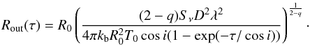 \appendix \setcounter{section}{6} \begin{equation} \label{eq:radius} R_\mathrm{out}(\tau) = R_0 \left(\frac{(2-q) S_\nu D^2 \lambda^2}{4 \pi k_{\rm b} R_0^2 T_0 \cos{i} (1-\exp(-\tau/\cos{i}))} \right)^{\frac{1}{2-q} }\cdot \end{equation}