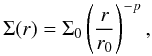\begin{equation} \label{eq:power} \Sigma(r) = \Sigma_{0} \left(\frac{r}{r_0}\right)^{-p}, \end{equation}